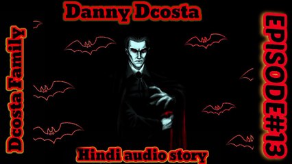 {HINDI} BLOOD VAMPIRE DANNY DCOSTA HINDI AUDIO STORY#13# 98.0Story fm