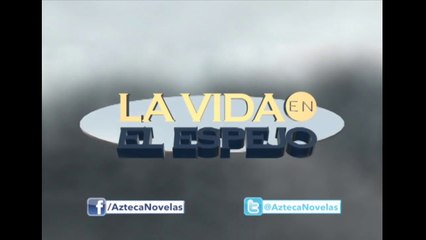 La vida en el espejo Capitulo 10