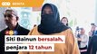 Siti Bainun didapati bersalah, hukuman penjara 12 tahun