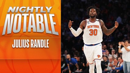 Nightly Notable: Julius Randle | May 2