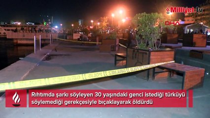 Kadıköy'ün göbeğinde korkunç olay! İstediği türküyü söylemeyince bıçaklayarak öldürdü