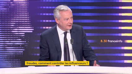 Influenceurs : "On va donner les noms" des arnaqueurs, indique Bruno Le Maire