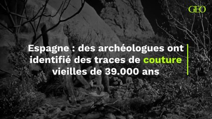 Des traces de couture vieilles de 39 000 ans identifiées en Espagne