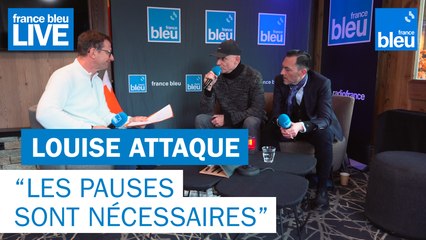 Louise Attaque "Les pauses sont nécessaires" - Interview France Bleu Live