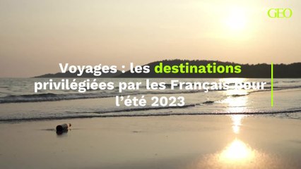 Quelles sont les destinations privilégiées par les Français en été ?