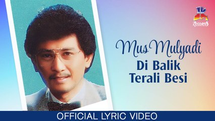 Mus Mulyadi - Di Balik Terali Besi (Official Lyric Video)