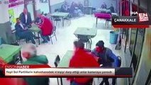Yeşil Sol Partililerin kahvehanedeki 4 kişiyi darp ettiği anlar kamerada
