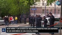 Ocho niños y un guardia de seguridad muertos por los disparos de un compañero en una escuela serbia