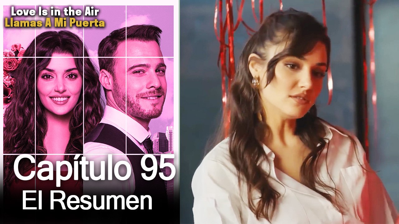 Love is in the Air / Llamas A Mi Puerta - Capitulo 95 (Resumen Del Capítulo)