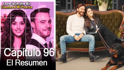 Love is in the Air / Llamas A Mi Puerta - Capitulo 96 (Resumen Del Capítulo)