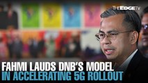 NEWS: Fahmi lauds DNB’s model in accelerating 5G rollout