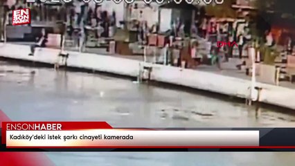 Kadıköy'deki istek şarkı cinayeti kamerada