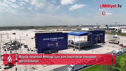 Büyük İstanbul Mitingi için son hazırlıklar havadan görüntülendi
