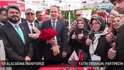 FATİH ERBAKAN: PARTİMİZİN GÜÇLÜ BİR GRUPLA MECLİSTE YER ALACAĞINA İNANIYORUZ