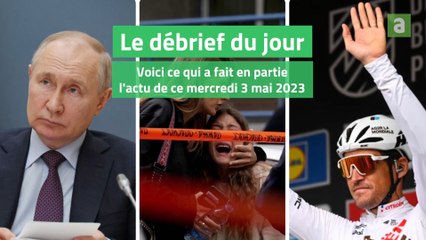 Le débrief du jour du mercredi 3 mai