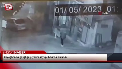 Beyoğlu’nda çalıştığı iş yerini soyup ihbarda bulundu