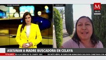 Aún no hay una línea de investigación tras asesinato de madre buscadora en Celaya