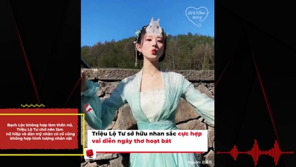Bạch Lộc không hợp làm thần nữ, Triệu Lộ Tư chớ nên làm nữ hiệp và dàn mỹ nhân có cố cũng không hợp hình tượng nhân vật | Điện Ảnh Net