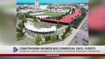 CONSTRUIRÁN UN MERCADO COMERCIAL EN EL PUERTO