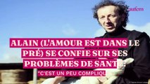 Alain (L'Amour est dans le pré) se confie sur ses problèmes de santé : “C’est un peu compliqué”