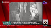 Mahigit P2-M kita ng warehouse, natangay; Suspek, suki raw doon ng wholesale na prutas| SONA