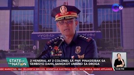 2 heneral at 2 colonel sa PNP, pinasisibak sa serbisyo dahil sangkot umano sa droga| SONA