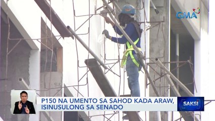 P150 na umento sa sahod kada araw, isinusulong sa Senado | Saksi