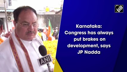 Karnataka: Cong has always put brakes on development, says Nadda