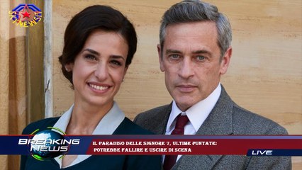 Il Paradiso delle signore 7, ultime puntate:  potrebbe fallire e uscire di scena