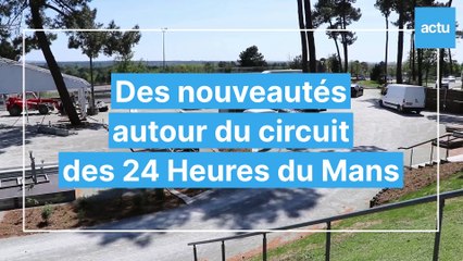24 Heures du Mans : les nouveaux aménagements autour du circuit en 2023