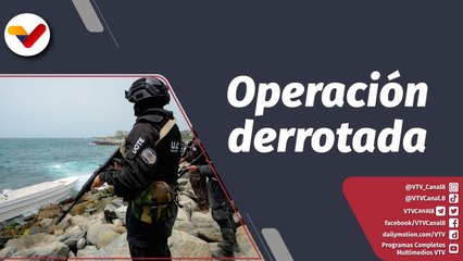 Programa 360° | Hace tres años fue derrotada la Operación Gedeón