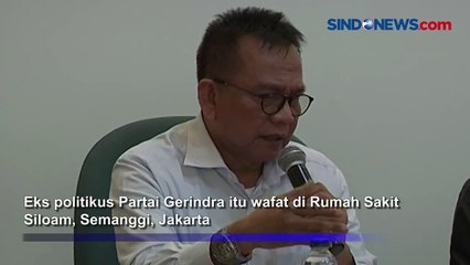 Mantan Wakil Ketua DPRD DKI M Taufik Meninggal Dunia akibat Kanker Paru