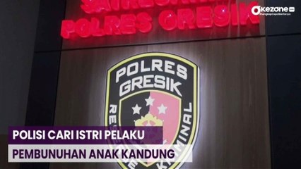 Polisi Berupaya Hadirkan Istri Tersangka Pembunuhan Anak Kandung di Gresik