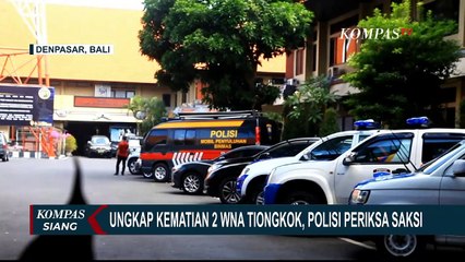 Download Video: 2 WNA asal Tiongkok Tewas di Bali, Polisi Periksa Saksi Karyawan Hotel Hingga Warga Sekitar