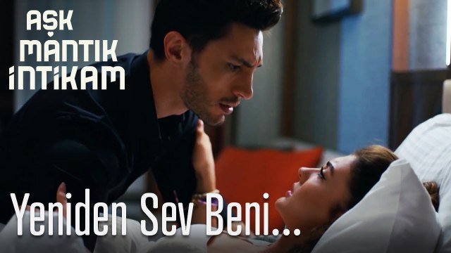 Yeniden sev beni - Aşk Mantık İntikam