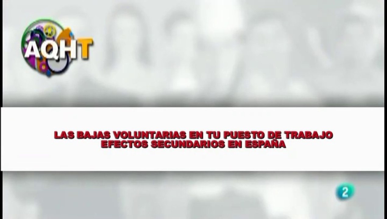LAS BAJAS VOLUNTARIAS EN TU PUESTO DE TRABAJO EFECTOS SECUNDARIOS EN ESPAÑA