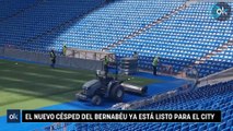 El nuevo césped del Bernabéu ya está listo para el City