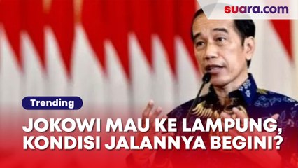 5 Fakta Jokowi Mau ke Lampung, Kondisi Jalan Mendebarkan Bak Kisah Roro Jonggrang