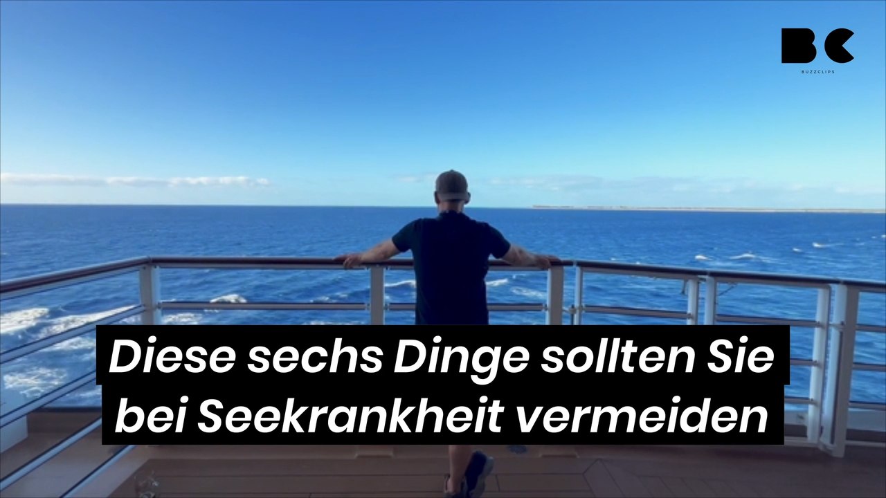 Diese sechs Dinge sollten Sie bei Seekrankheit vermeiden