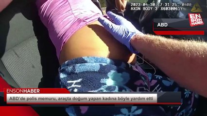 ABD'de polis memuru, araçta doğum yapan kadına yardım etti