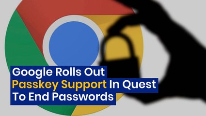 Google Rolls Out Passkey Support In Quest To End Passwords - $GOOG $GOOGL