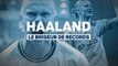 Man. City - Erling Haaland, briseur de records