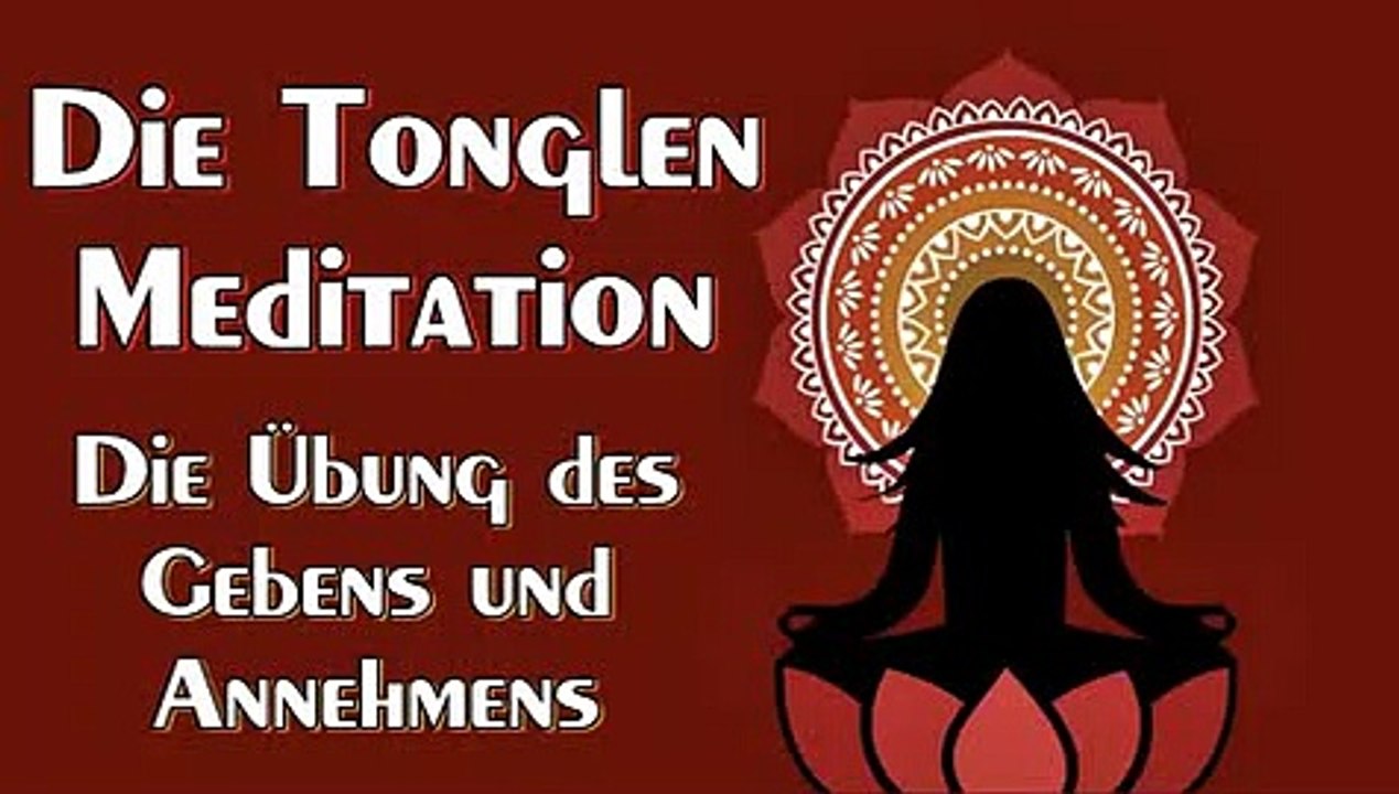 Die Tonglen Meditation – Die Übung des Gebens und Annehmens