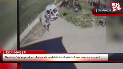 Diyarbakır'da yaşlı adam, okul servis minibüsünün altında kalarak hayatını kaybetti