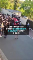 Des supporters du PSG s’en prennent à Neymar devant chez lui 