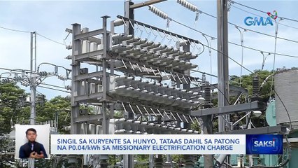 Singil sa kuryente sa Hunyo, tataas dahil sa patong na P0.04/kWh sa missionary electrification charge | Saksi