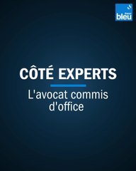 07 - Côté Experts - L'avocat commis d'office (Me CIZERON Philippe)