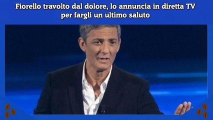 Fiorello travolto dal dolore, lo annuncia in diretta TV per fargli un ultimo saluto