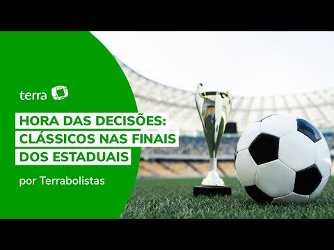 Hora das decisões: clássicos nas finais dos estaduais