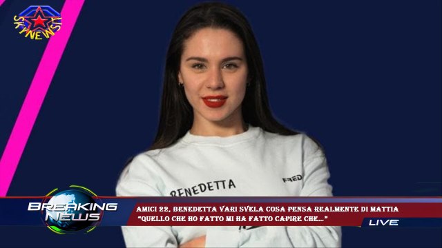 Amici 22, Benedetta Vari svela cosa pensa realmente di Mattia “Quello che ho fatto mi ha fatto capi